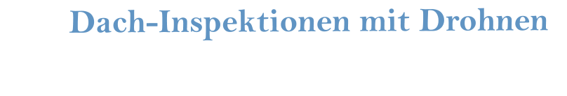 Dach-Inspektionen mit Drohnen